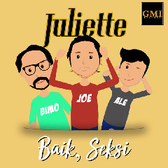 Download Lagu Juliette - Baik, Seksi MP3 - Laguku