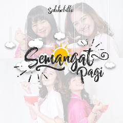 Download Music Salshabilla - Semangat Pagi (Feat. Amel Carla) MP3 - Laguku