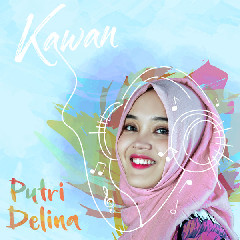 Download Music Putri Delina - Kawan MP3 - Laguku