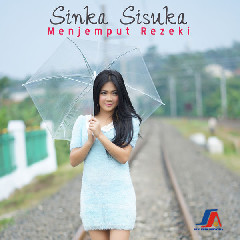 Download Music Sinka Sisuka - Menjemput Rejeki MP3 - Laguku