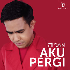 Download Lagu Fildan - Aku Pergi MP3 - Laguku