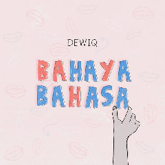 Download Lagu Dewiq - Bahaya Bahasa MP3 - Laguku