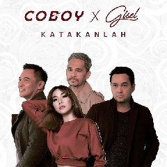 Download Music Coboy & Gisel - Katakanlah MP3 - Laguku