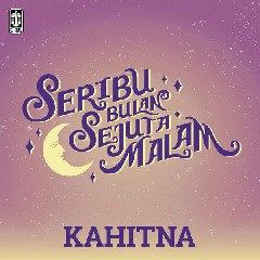 Download Lagu Kahitna - Seribu Bulan Sejuta Malam MP3 - Laguku