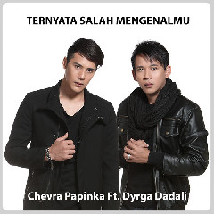 Download Lagu Chevra Papinka - Ternyata Salah Mengenalmu (Feat. Dyrga Dadali) MP3 - Laguku