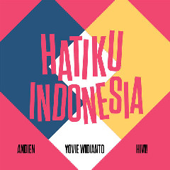 Download Lagu Yovie Widianto - Hatiku Indonesia (Feat. Andien & Hivi!) MP3 - Laguku