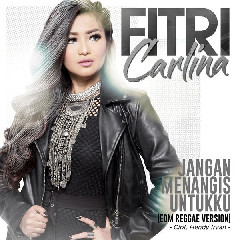 Download Music Fitri Carlina - Jangan Menangis Untukku (EDM Reggae Version) MP3 - Laguku