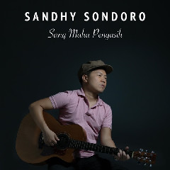 Download Lagu Sandhy Sondoro - Sang Maha Pengasih MP3 - Laguku