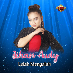 Download Music Jihan Audy - Lelah Mengalah MP3 - Laguku