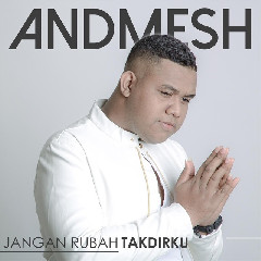 Download Music Andmesh - Jangan Rubah Takdirku MP3 - Laguku