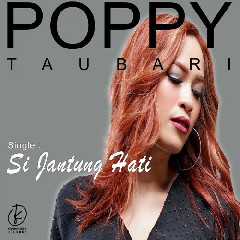 Download Lagu Poppy Taubari - Si Jantung Hati MP3 - Laguku