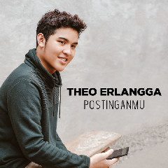 Download Lagu Theo Erlangga - Postinganmu MP3 - Laguku