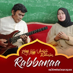 Download Lagu Rhoma Irama & Anisa Rahman - Rabbanaa MP3 - Laguku