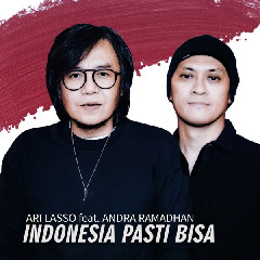Download Lagu Ari Lasso - Indonesia Pasti Bisa (feat. Andra Ramadhan) MP3 - Laguku