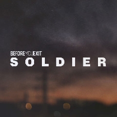 Download Lagu Before You Exit - Soldier MP3 - Laguku