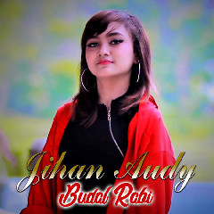 Download Lagu Jihan Audy - Budal Rabi MP3 - Laguku