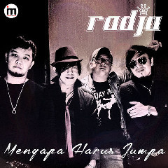 Download Music Radja - Mengapa Harus Jumpa MP3 - Laguku