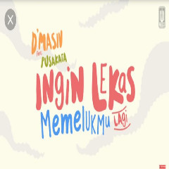 Download Lagu D'MASIV Feat Pusakata - Ingin Lekas Memelukmu Lagi MP3 - Laguku