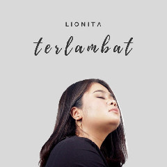 Download Music Lionita - Terlambat MP3 - Laguku