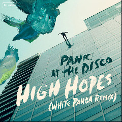 Download Music Panic! At The Disco - High Hopes (White Panda Remix) MP3 - Laguku