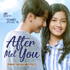 Download Lagu Yoriko Angeline & Ari Irham - After Met You MP3 - Laguku