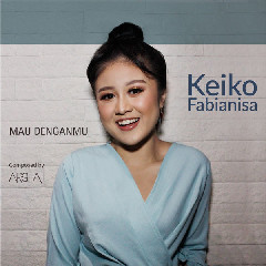 Download Music Keiko Fabianisa - Mau Denganmu MP3 - Laguku