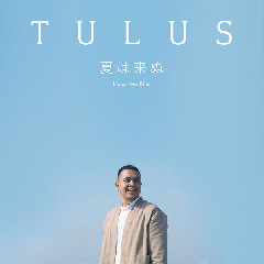 Download Music Tulus - Natsu Wa Kinu (Japanese) MP3 - Laguku