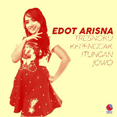 Download Lagu Edot Arisna - Tresnoku Kepenggak Itungan Jowo MP3 - Laguku