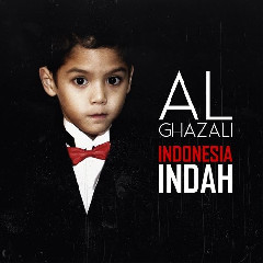 Download Al Ghazali - Indonesia Indah.mp3 | Laguku
