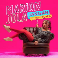 Download Marion Jola - Jangan (feat. Rayi Putra).mp3 | Laguku