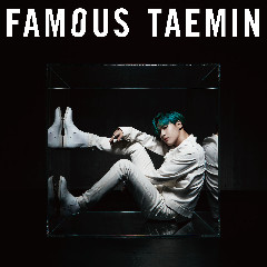 Download TAEMIN - Famous.mp3 | Laguku