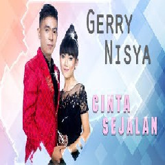 Download Lagu Gerry Mahesa - Cinta Sejalan (feat. Nisya Pantura) MP3 - Laguku